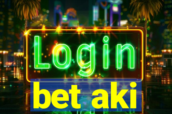 bet aki